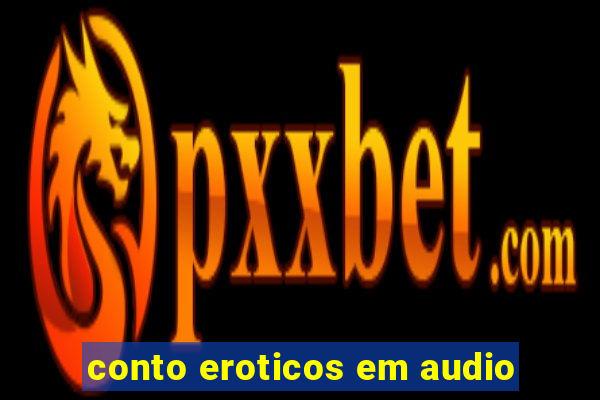 conto eroticos em audio